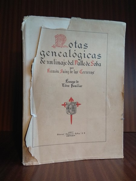 NOTAS GENEALGICAS DE UN LINAJE DEL VALLE DE SOBA. Ensayo de libro familiar.